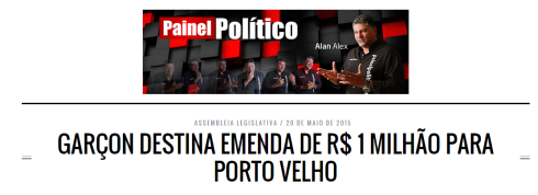 Manchete do Painel Político: Garçon (com ene) destina emenda de R$ 1 milhão para Porto Velho